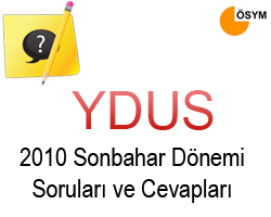 2010 YDUS Sonbahar Dnemi Soru ve Cevaplar