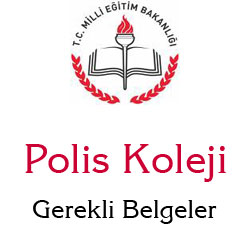 Polis Koleji Bavuru Belgeleri